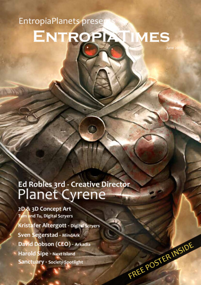 Cover of EntropiaTimes June 2011 magazine showing a heavily armored figure with red goggles and a hood, holding weapons. The cover lists featured content including Planet Cyrene, concept art by Tum and Tu, interviews with Ed Robles 3rd, Kristafer Altergot